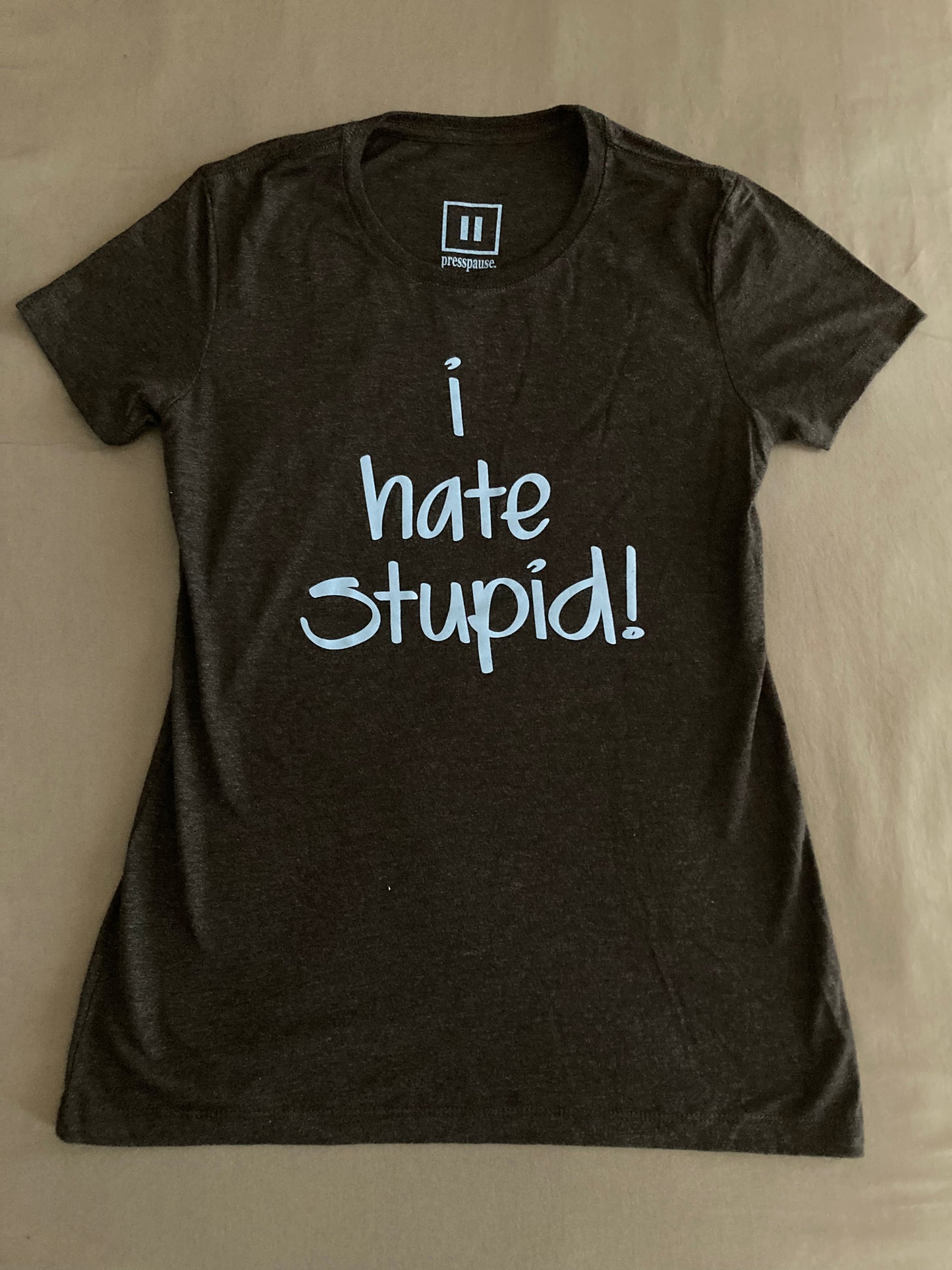 I Hate Stupid! - Tee