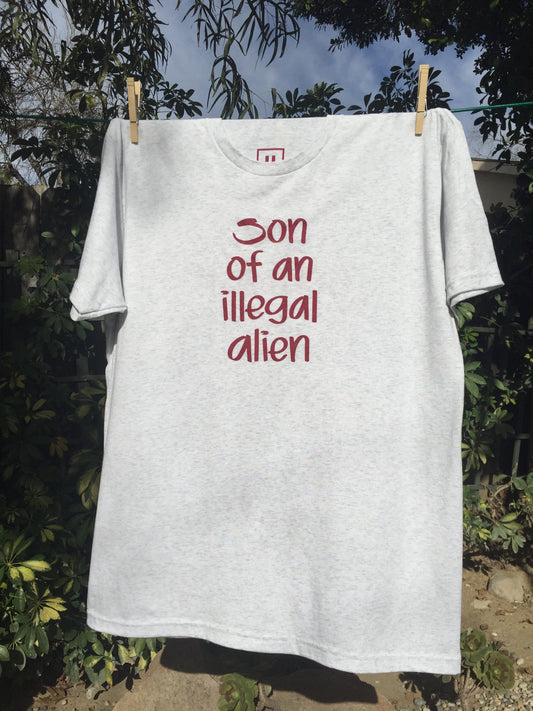 Son of an Illegal Alien/Got Contact? - Tee