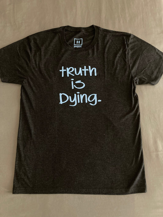 Truth is Dying - Tee