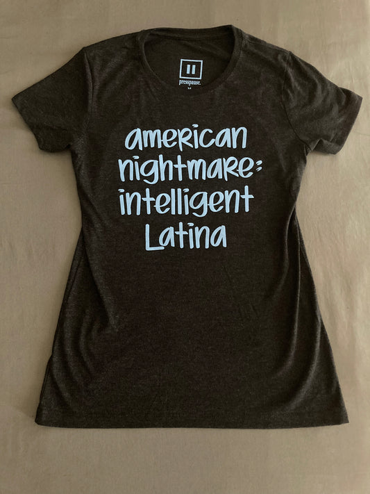 American Nightmare: Intelligent Latina - Tee