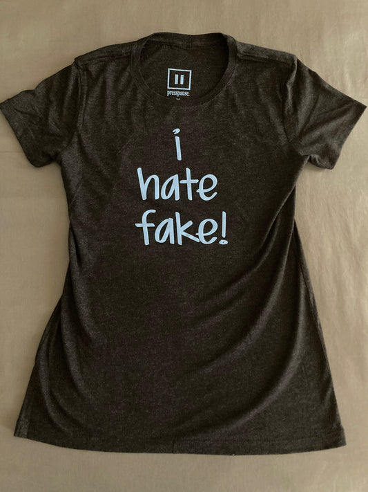 I Hate Fake! - Tee