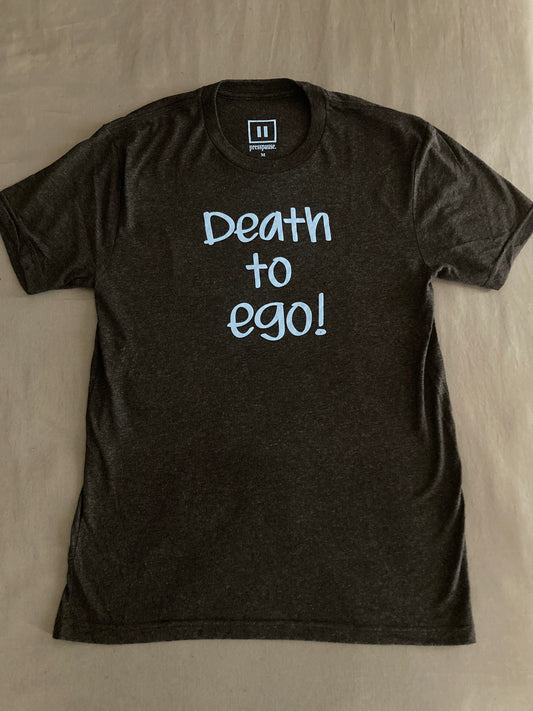 Death to Ego! - Tee